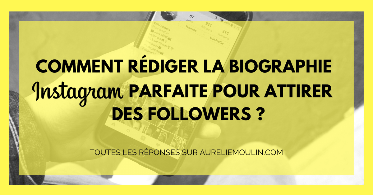 Comment Rediger La Biographie Instagram Parfaite Pour Attirer Des Followers Aurelie Moulin 3 Zestes De Citron