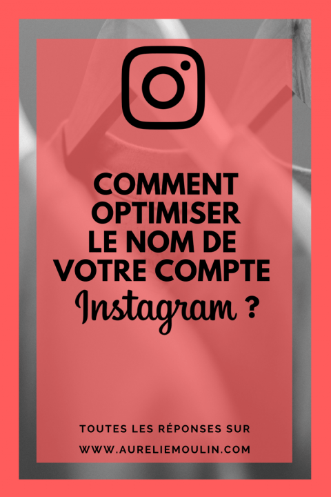 Comment optimiser le nom de compte Instagram ?  Stratégie Instagram